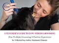Cover: A Teacher's Guide To Low-Stress Grooming - Stephanie Zikmann