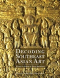Cover: Decoding Southeast Asian Art - River Books
