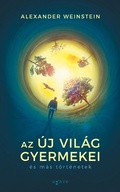 Cover: Az &Uacute;j Vil&aacute;g gyermekei &eacute;s m&aacute;s t&ouml;rt&eacute;netek - Agave K&ouml;nyvek Kiad&oacute; Kft.