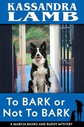 Cover: To Bark or Not to Bark, A Marcia Banks and Buddy Mystery - misterio press LLC