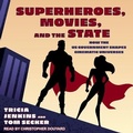 Cover: Superheroes, Movies, and the State - Tantor Audio