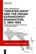 Bild: 'Greater India' and the Indian Expansionist Imagination, c. 1885-1965 - De Gruyter Oldenbourg