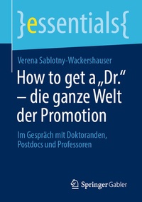 Abbildung von: How to get a "Dr." - die ganze Welt der Promotion - Springer Gabler