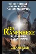 Cover: Die Ranenhexe: Historischer R&uuml;gen-Roman: Gesamtband Teil 1-4 - epubli