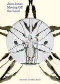 Cover: Joan Jonas. Moving Off the Land - K&ouml;nig, Walther