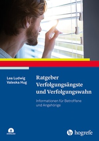 Abbildung von: Ratgeber Verfolgungsängste und Verfolgungswahn - Hogrefe