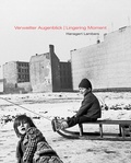 Cover: Verweilter Augenblick / Lingering Moment - Fotohofedition