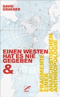 Cover: Einen Westen hat es nie gegeben & Fragmente einer anarchistischen Anthropologie - Unrast Verlag