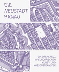 Cover: Die Neustadt Hanau - Sandstein Kultur