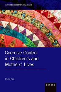 Abbildung von: Coercive Control in Children's and Mothers' Lives - OUP eBook