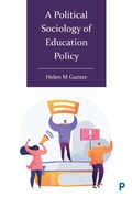 Cover: A Political Sociology of Education Policy - Policy Press