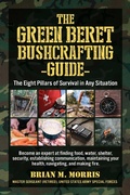 Cover: The Green Beret Bushcrafting Guide - Skyhorse Publishing
