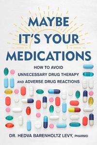 Abbildung von: Maybe It's Your Medications - Skyhorse Publishing