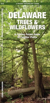 Enlarge image Cover: Delaware Trees & Wildflowers, 2nd Ed - Waterford Press Ltd