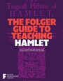 Cover: The Folger Guide to Teaching Hamlet - Simon + Schuster LLC