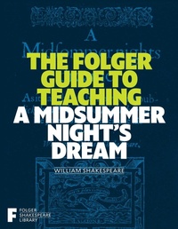 Enlarge image Cover: The Folger Guide to Teaching A Midsummer Night's Dream - Simon + Schuster LLC