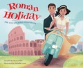 Cover: Roman Holiday: The Illustrated Storybook - Insight Kids