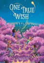 Cover: One True Wish - Atheneum Books for Young Readers