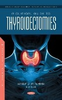 Enlarge image Cover: A Clinical Guide to Thyroidectomies - Nova Science Publishers Inc