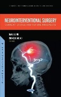 Enlarge image Cover: Neurointerventional Surgery: Current Status and Future Prospects - Nova Science Publishers Inc
