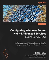 Abbildung von: Configuring Windows Server Hybrid Advanced Services Exam Ref AZ-801 - Packt Publishing