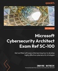 Cover: Microsoft Cybersecurity Architect Exam Ref SC-100 - Packt Publishing Limited