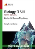 Cover: Biology SL&HL Option D: Human Physiology - Peak Study Resources Ltd