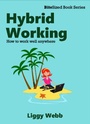 Cover: Hybrid Working - Liggy Webb