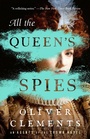 Cover: All the Queen's Spies - Simon + Schuster LLC