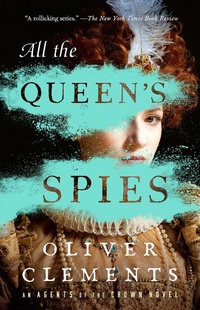 Enlarge image Cover: All the Queen's Spies - Simon + Schuster LLC
