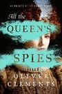 Cover: All the Queen's Spies: Volume 3 - Atria Books