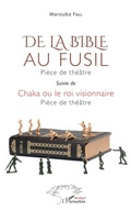 Cover: De la bible au fusil. Pi&egrave;ce de th&eacute;&acirc;tre - Editions L'Harmattan