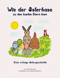 Abbildung von: Wie der Osterhase zu den bunten Eiern kam - Books on Demand