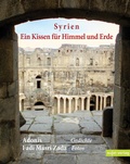 Cover: Syrien, Ein Kissen f&uuml;r Himmel und Erde - Sujet