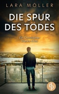 Cover: Die Spur des Todes Ein spannender Krimi ueber einen Hamburger Privatdetektiv - Ein Christopher Diecks-Krimi