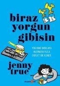 Cover: Biraz Yorgun Gibisin - Okuyan Us Yayinlari