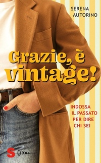 Abbildung von: Grazie, è vintage! Indossa il passato per dire chi sei - Sonda