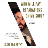 Enlarge image Cover: Who Will Pay Reparations on My Soul? - HighBridge Audio