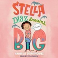 Cover: Stella Diaz Dreams Big - Tantor Audio