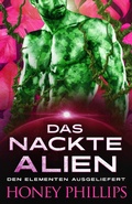 Cover: Das nackte Alien (Den Elementen Ausgeliefert, #1) - Den Elementen Ausgeliefert