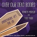 Cover: Over Our Dead Bodies - Tantor Audio