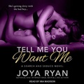 Cover: Tell Me You Want Me - Tantor Audio