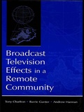 Cover: Broadcast Television Effects in A Remote Community - Routledge