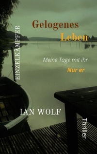 Abbildung von: Gelogenes Leben - Die Täterperspektive der Reihe mit aufschlussreichem Finale - tredition
