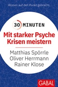Cover: 30 Minuten Mit starker Psyche Krisen meistern - GABAL