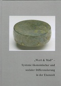 Cover: "Wert und Ma&szlig;" - Systeme &ouml;konomischer und sozialer Differenzierung in der Eisenzeit - Beier & Beran