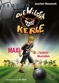 Cover: Die Wilden Kerle - Buch 7: Maxi "Tippkick" Maximilian - 360 Grad Verlag und Medien