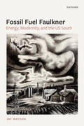 Cover: Fossil-Fuel Faulkner - Oxford University Press