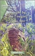 Cover: Caught by the Cowgirl - Harlequin Heartwarming Larger Print