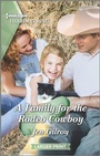 Cover: A Family for the Rodeo Cowboy - Harlequin Heartwarming Larger Print